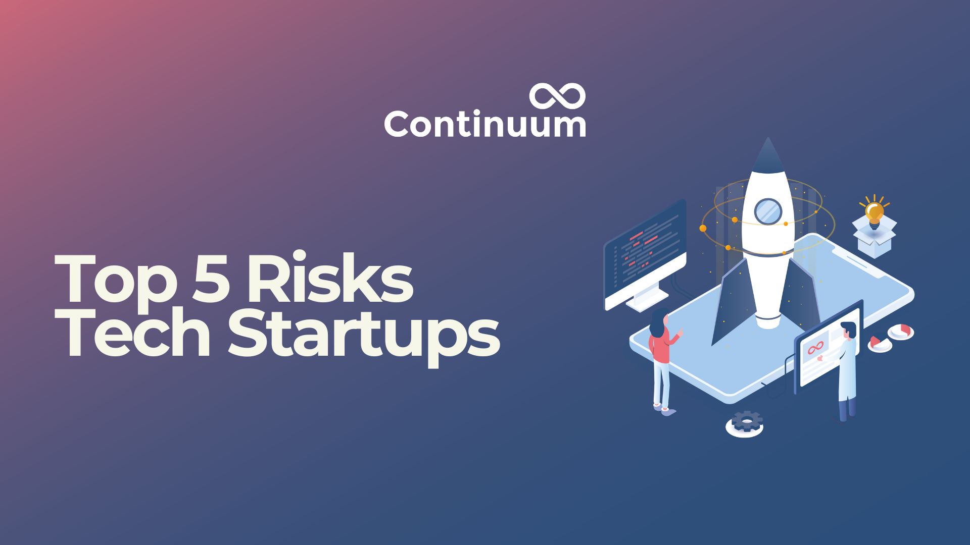 Top 5 Risks Facing Tech Startups And How To Mitigate Them Continuum