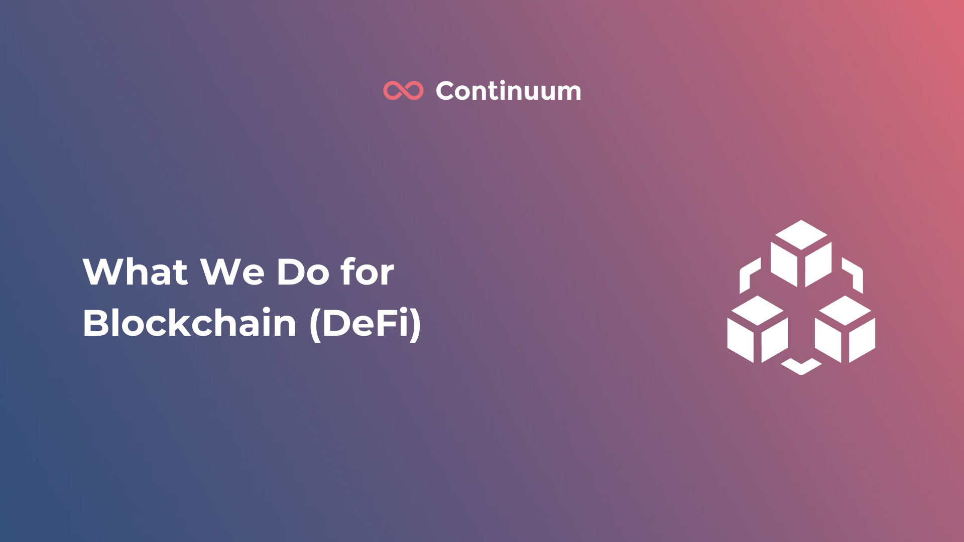 What We Do for Blockchain (DeFi) – Continuum