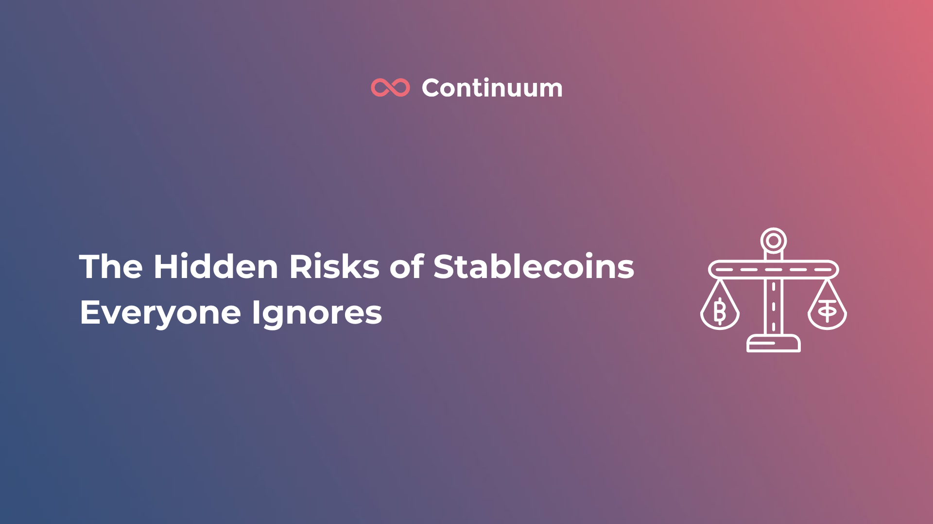 Fiven Hidden Risks The Hidden Risks of Stablecoins Everyone Ignores – Continuum