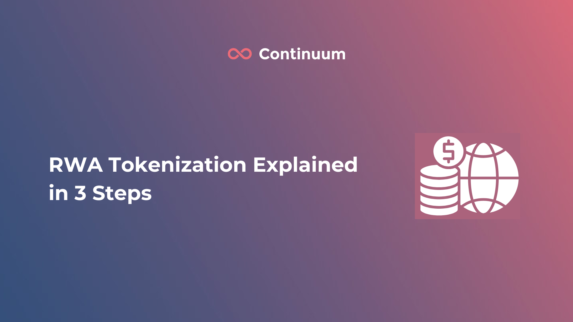 RWA Tokenization Explained in 3 Steps – Continuum