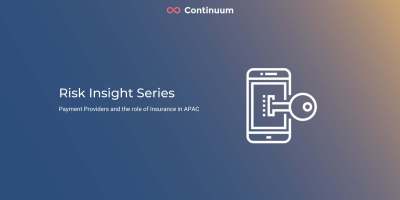Risk Insight Series: Payment Providers and the role of Insurance in APAC